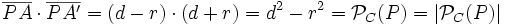 \overline{PA} \cdot \overline{PA'}=(d-r) \cdot (d+r)=d^2-r^2=\mathcal{P}_C(P)=|\mathcal{P}_C(P)|
