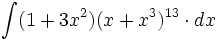 \int (1+3x^2)(x+x^3)^{13} \cdot dx