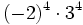 (-2)^4 \cdot 3^4\;