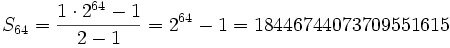 S_{64}= \frac{1 \cdot 2^{64}-1}{2-1}=2^{64}-1= 18446744073709551615