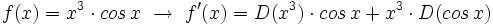 f(x)=x^3 \cdot cos\,x \ \rightarrow \ f'(x)=D(x^3) \cdot cos \, x +x^3 \cdot D(cos \, x)