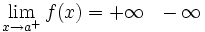 \lim_{x \to a^+} f(x)=+ \infty \ ó \ -\infty