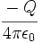 \cfrac{-Q}{4 \pi \epsilon_0}