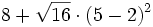 8+\sqrt{16} \cdot (5-2)^2