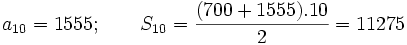 a_{10}=1555; \qquad S_{10}=\frac{(700+1555).10}{2}=11275