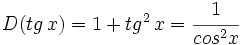 D(tg\,x)=1+tg^2\,x=\cfrac{1}{cos^2 x}