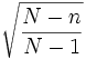 \sqrt{ \frac{N - n} {N - 1}}