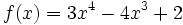 f(x)=3x^4-4x^3+2\;