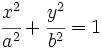\cfrac{x^2}{a^2}+\cfrac{y^2}{b^2}=1