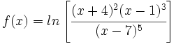 f(x)=ln \left[\cfrac{(x+4)^2 (x-1)^3}{(x-7)^5}\right]