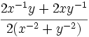 \cfrac {2x^{-1}y+2xy^{-1}}{2(x^{-2}+y^{-2})}