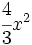 \cfrac{4}{3}x^2\;