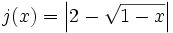 j(x)=\left| 2-\sqrt{1-x} \right|
