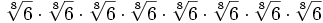 \sqrt[8]{6} \cdot \sqrt[8]{6} \cdot \sqrt[8]{6} \cdot \sqrt[8]{6} \cdot \sqrt[8]{6} \cdot \sqrt[8]{6} \cdot \sqrt[8]{6} \cdot \sqrt[8]{6} \;