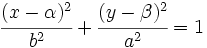 \cfrac{(x-\alpha)^2}{b^2}+\cfrac{(y-\beta)^2}{a^2}=1