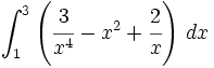 \int_{1}^{3} \left( \cfrac{3}{x^4}-x^2+\cfrac{2}{x} \right) \, dx