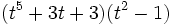 (t^5+3t+3)(t^2-1)\;