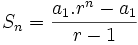 S_n=\frac{a_1.r^n-a_1}{r-1}