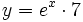 y=e^x \cdot 7