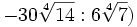 -30\sqrt[4]{14} : 6\sqrt[4]{7}) \;