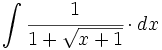 \int \cfrac{1}{1+\sqrt{x+1}} \cdot dx