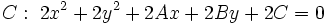 C: \; 2x^2+2y^2+2Ax+2By+2C=0