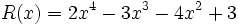 R(x)=2x^4-3x^3-4x^2+3\;