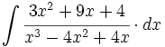 \int  \cfrac{3x^2+9x+4}{x^3-4x^2+4x} \cdot dx