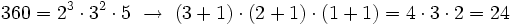 360=2^3 \cdot 3^2 \cdot 5 \ \rightarrow \ (3+1) \cdot (2+1) \cdot (1+1) = 4 \cdot 3 \cdot 2 = 24