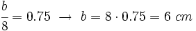 \cfrac{b}{8}=0.75 \ \rightarrow \ b=8 \cdot 0.75=6~ cm