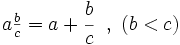 a \begin{matrix} \frac{b}{c} \end{matrix}=a+\cfrac{b}{c} \ \ ,\  (b<c)