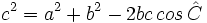 c^2=a^2+b^2-2bc \, cos \, \hat C